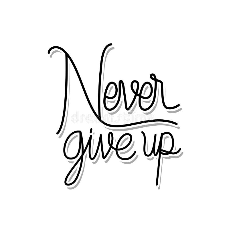 Never Give Up Lettering on White Background Stock Vector - Illustration ...