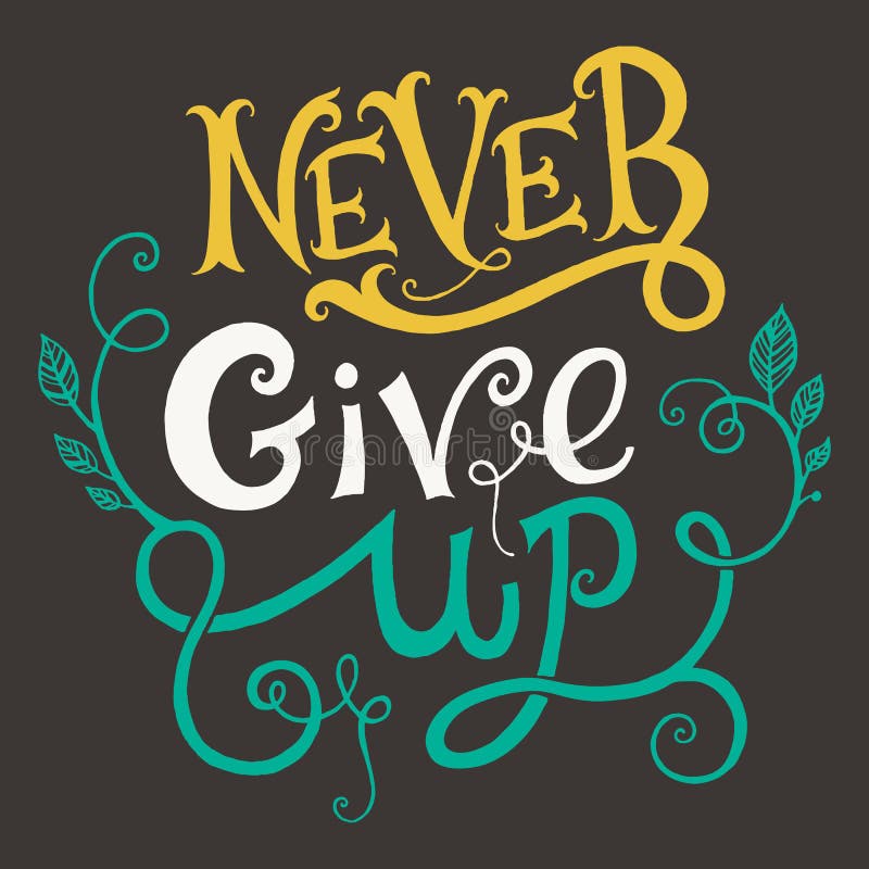 Never give up quote stock illustration Never give up quote stock illustration