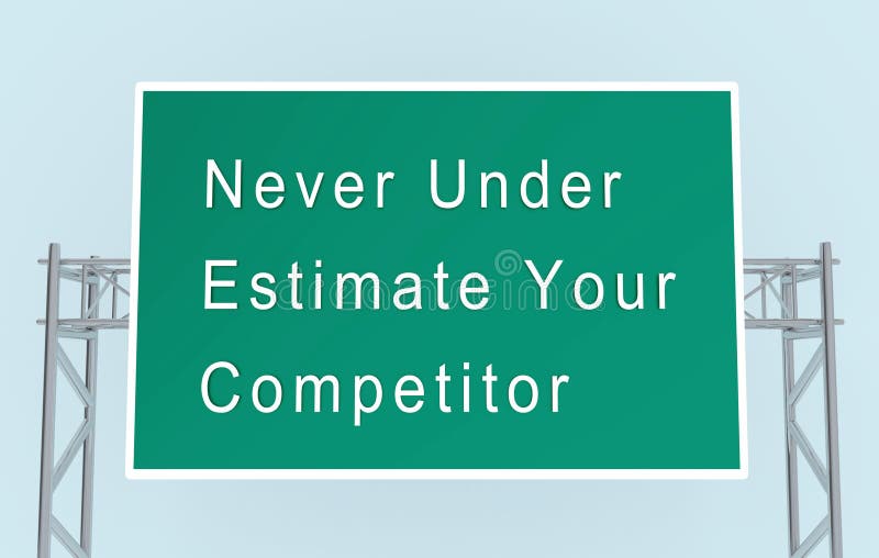 Never Under Estimate Your Competitor concept. 3D illustration of "Never Under Estimate Your Competitor" script on a road sign. Sign estimate illustrations