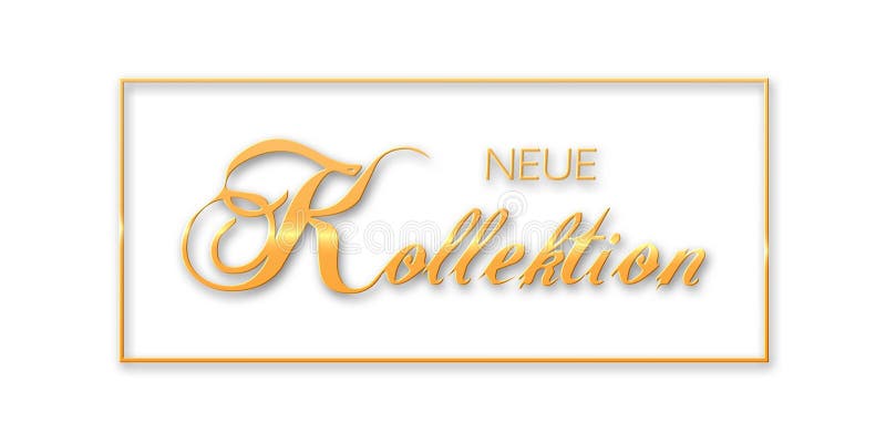 New Collection (in german Neue Kollektion) as gold lettering - sales advertising concept stock illustration