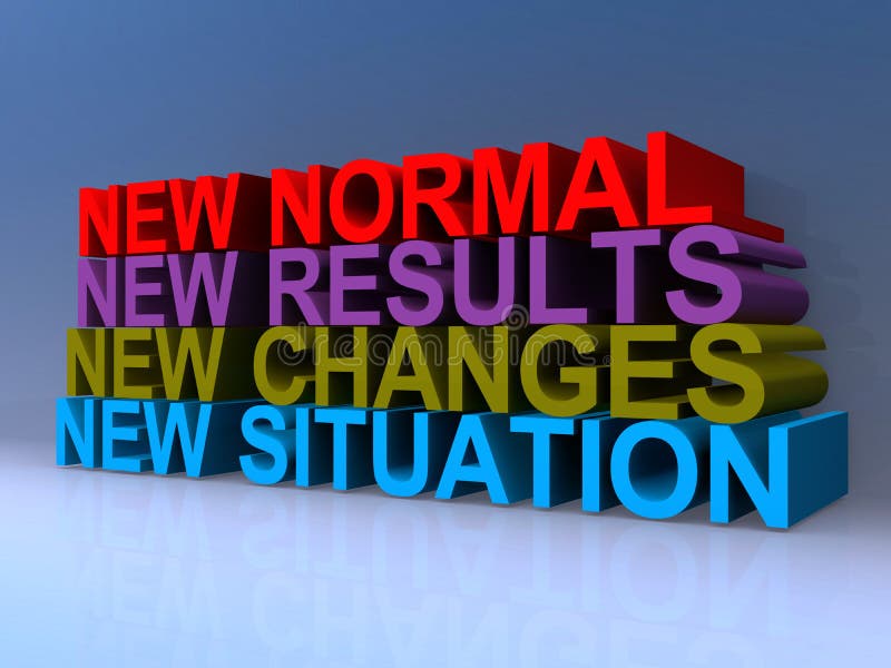 New normal new results new changes new situation