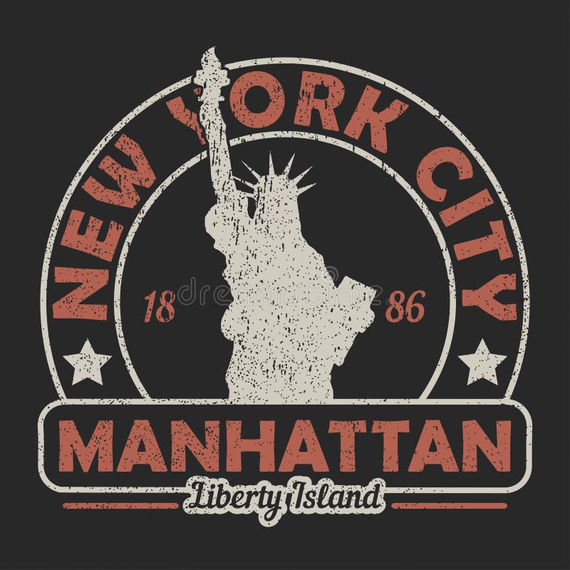 New York, Manhattan, The Statue of Liberty grunge print. Vintage urban graphic for t-shirt. Original clothes design. Retro apparel stock illustration New York, Manhattan, The Statue of Liberty grunge print. Vintage urban graphic for t-shirt. Original clothes design. Retro apparel stock illustration