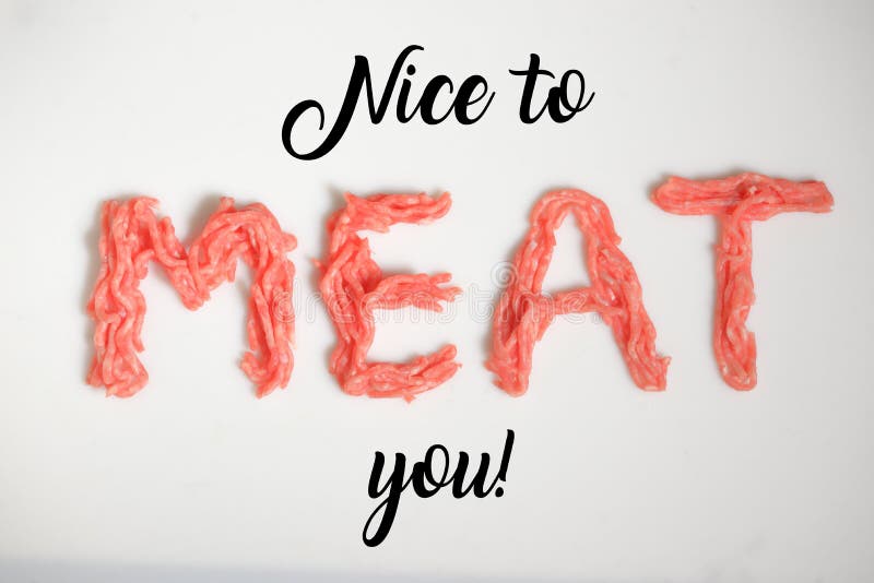 Nice To Meat You Written on White Background Stock Photo Image of