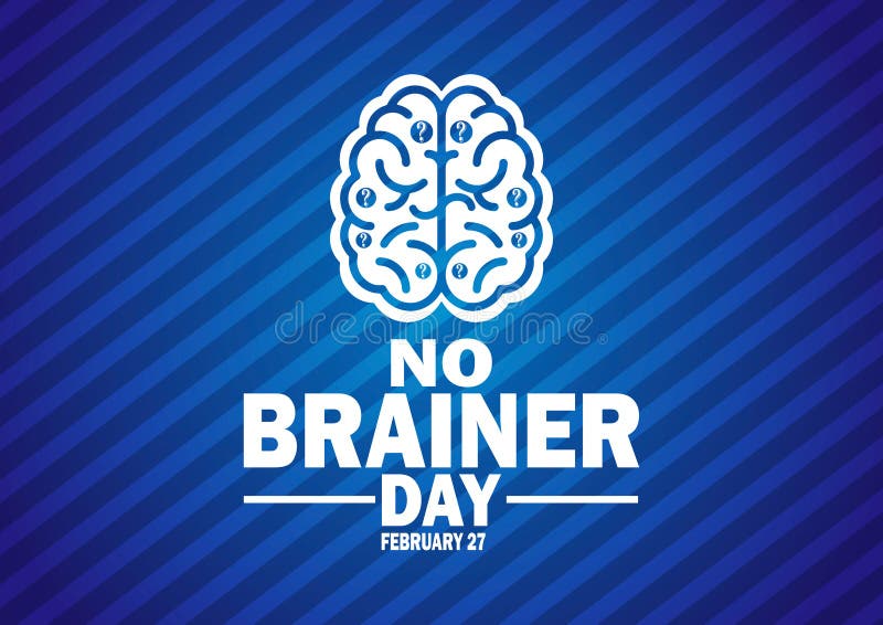 https://thumbs.dreamstime.com/b/no-brainer-day-february-holiday-concept-template-background-banner-card-poster-text-inscription-vector-illustration-302832200.jpg