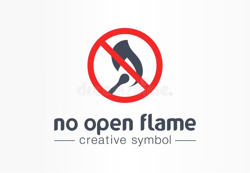 No open flame creative symbol concept. Warning fire prohibition abstract business safe logo. Blaze source caution vector illustration