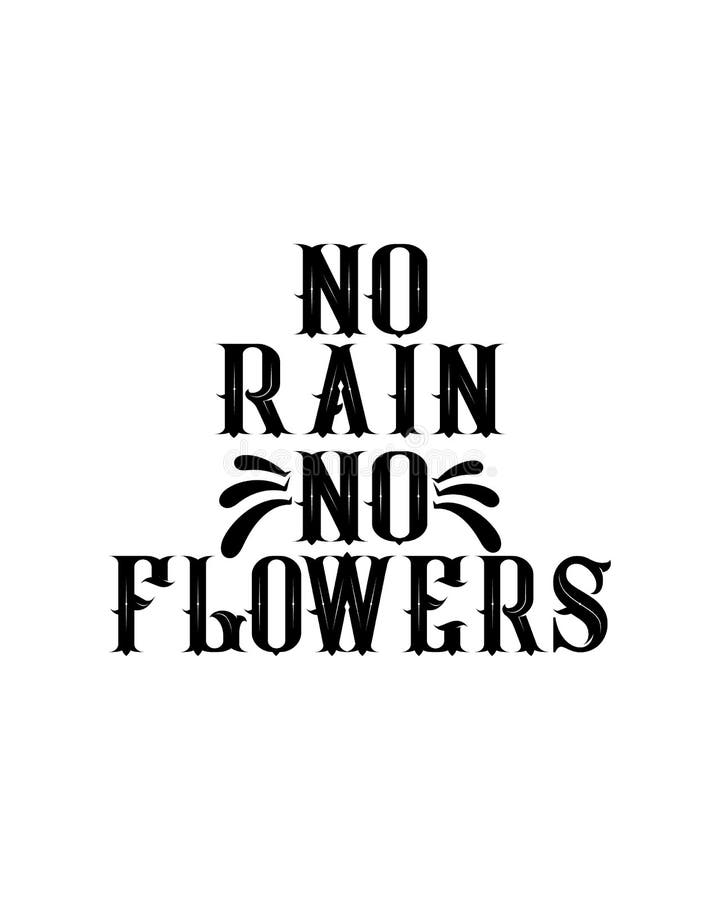 No Rain No Flowers. Hand Drawn Typography Poster Design Stock Vector