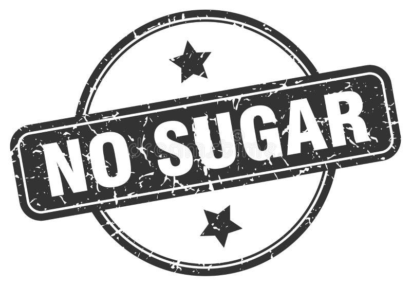 No Sugar Stamp. No Sugar Round Grunge Sign Stock Vector Illustration