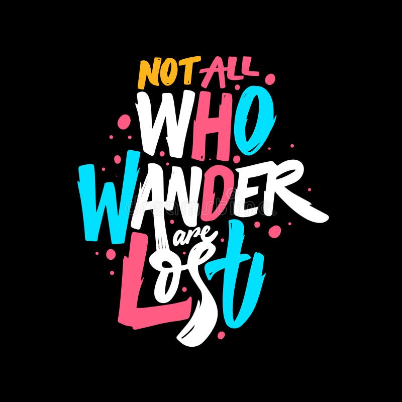 Not All Who Wander are Lost. Hand Drawn Colorful Lettering Quote Stock ...