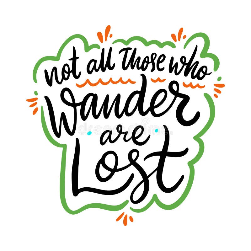 Not All those Who Wander are Lost. Hand Drawn Vector Quote Lettering ...