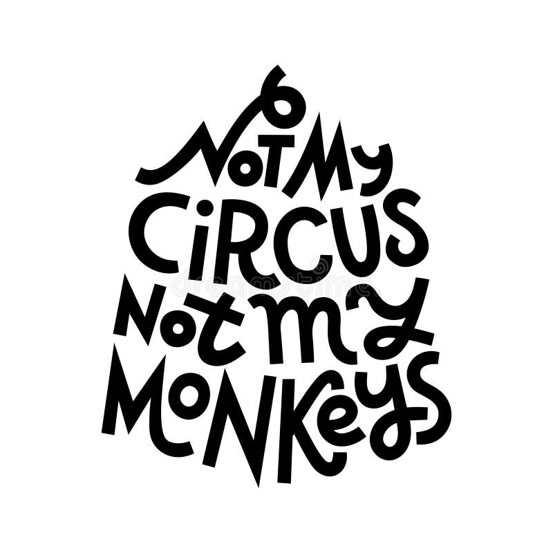 Not My Circus Monkeys Stock Illustrations – 12 Not My Circus Monkeys ...