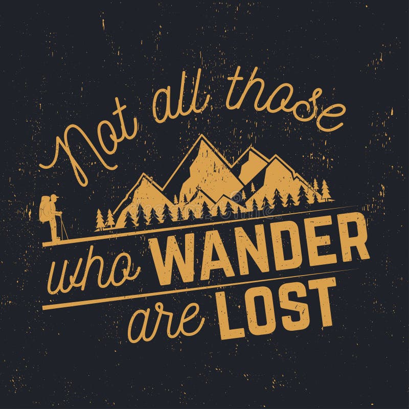 Not those Who Wander are Lost. Stock Vector - Illustration of element ...