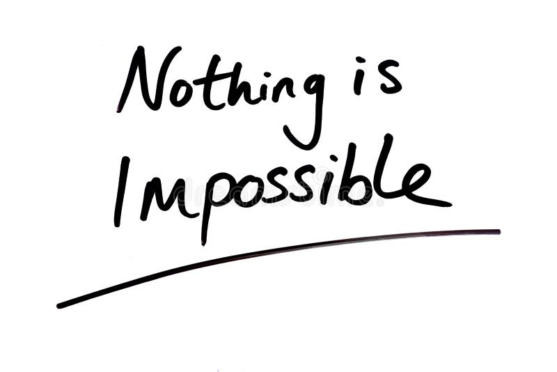 Nothing is impossible artinya