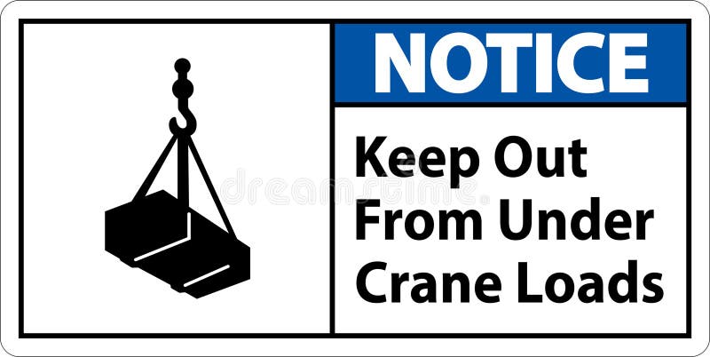Notice Keep Out From Under Crane Loads Sign royalty free illustration