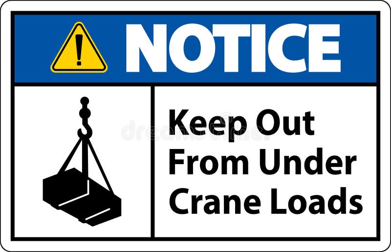 Notice Keep Out From Under Crane Loads Sign vector illustration