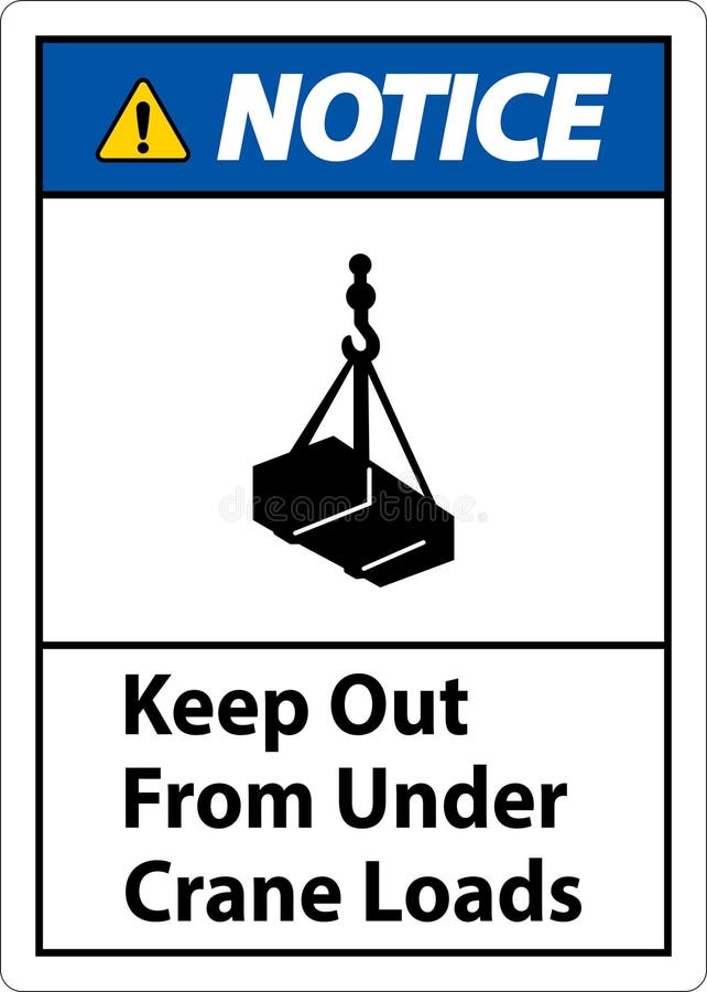 Notice Keep Out From Under Crane Loads Sign vector illustration