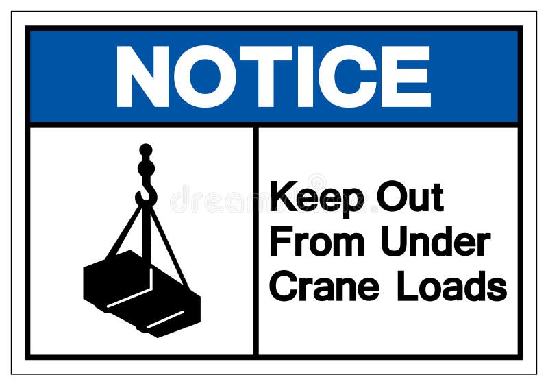 Notice Keep Out From Under Crane Loads Symbol Sign, Vector Illustration, Isolate On White Background Label. EPS10 royalty free illustration