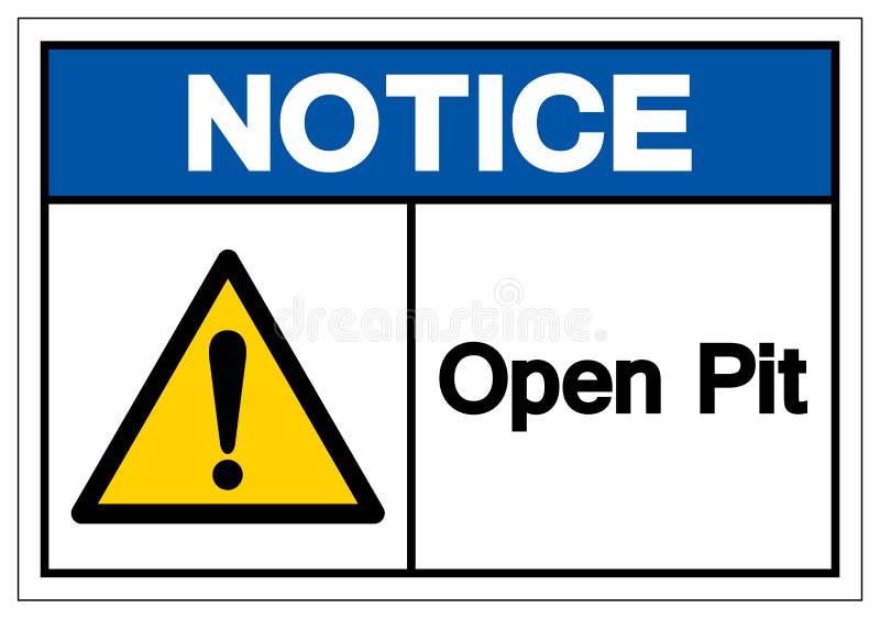 Notice Open Pit Symbol Sign, Vector Illustration, Isolate On White Background Label. EPS10 vector illustration