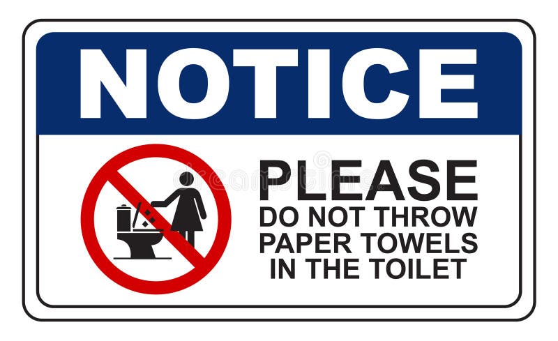 Notice Please Do Not Throw Paper Towels In The Toilet Sign