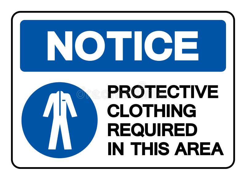 Notice Protective Clothing Required in this Area Symbol Sign,Vector ...