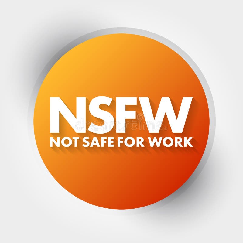 NSFW (Not Safe for Work) Meaning, Definition: What It Is and Why It's Not  Safe for Work