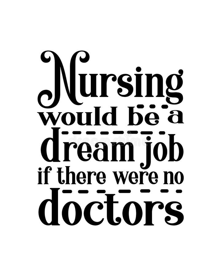 Nursing Would Be a Dream Job If There Were No Doctors. Hand Drawn ...