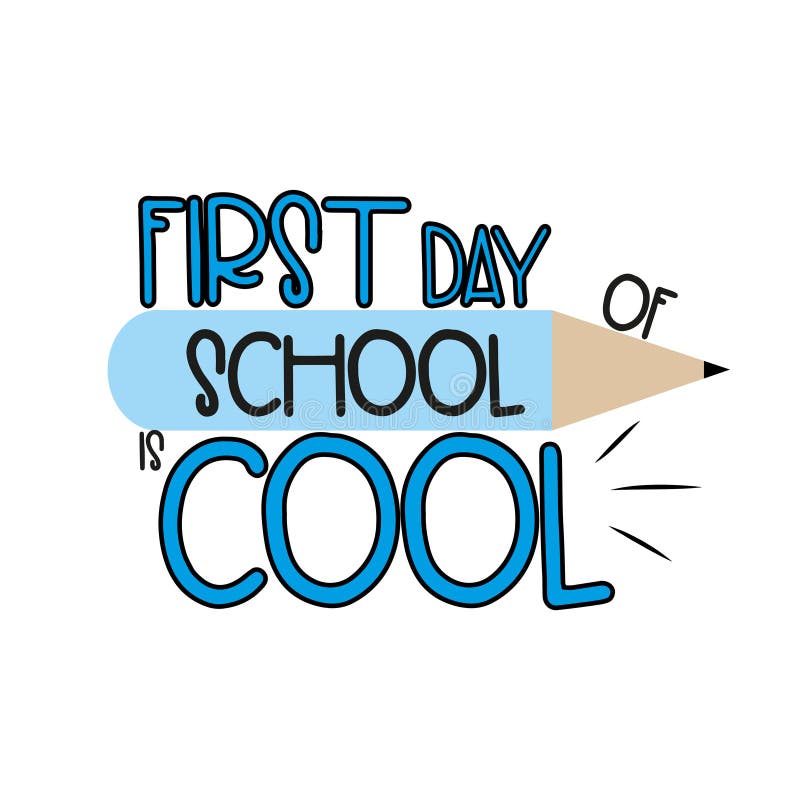 First day of school is cool, text on blue pencil.