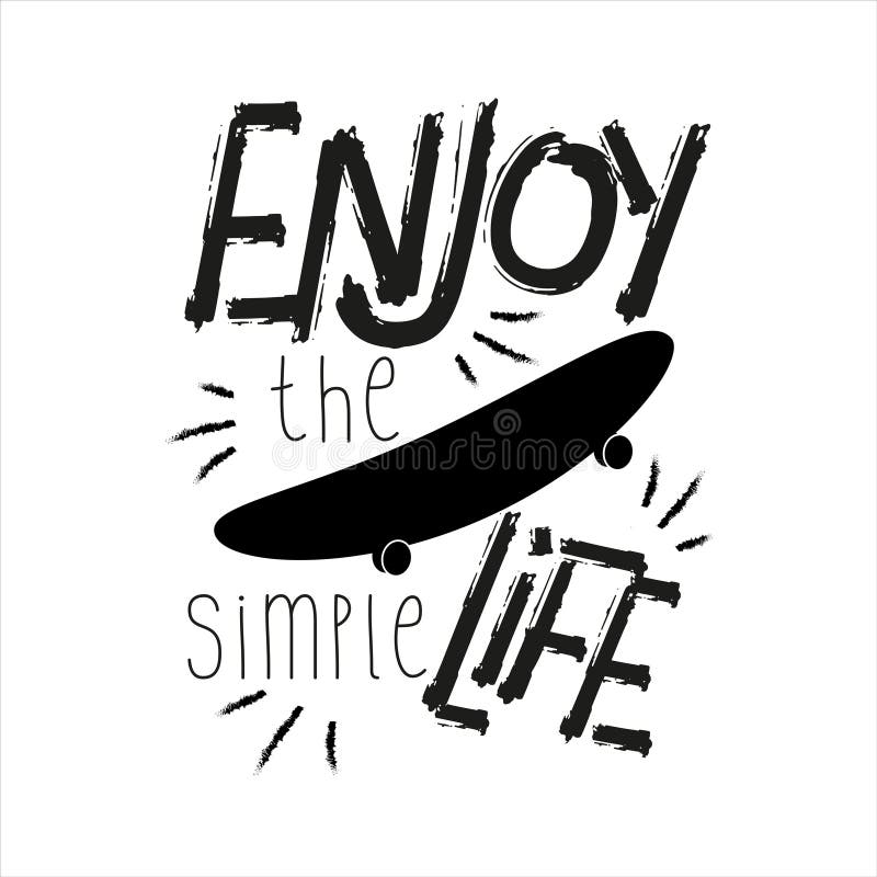 Enjoy simple life saying, slogan, with black skateboard illustration graphics vector. stock illustration