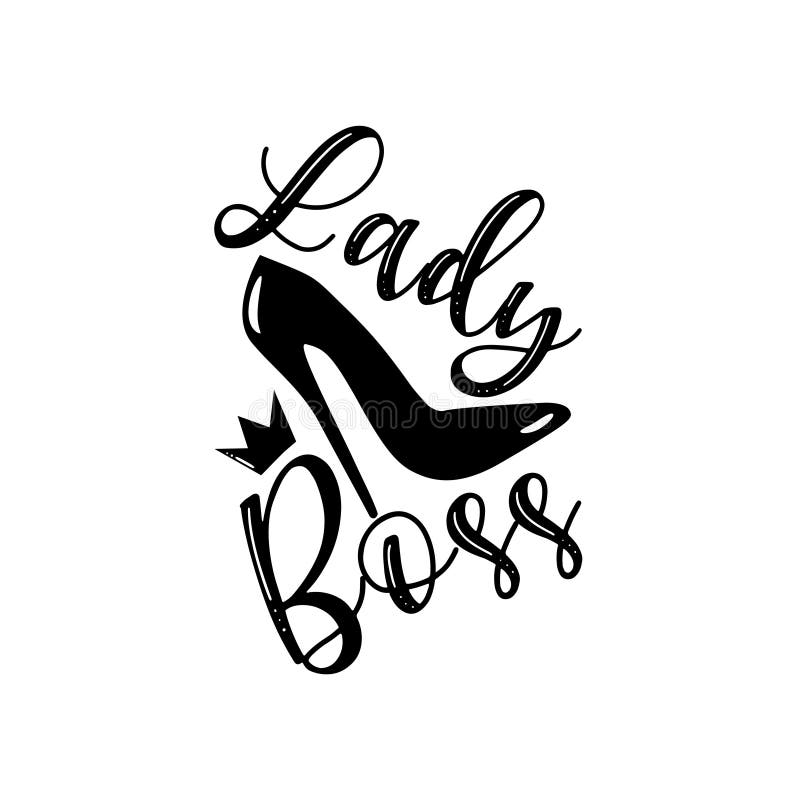 Lady Boss Calligraphy with High Heel Shoe, and Crown. Stock Vector ...