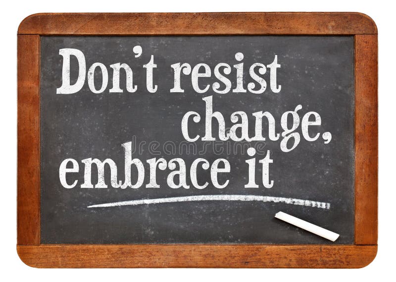 Não resista a mudança