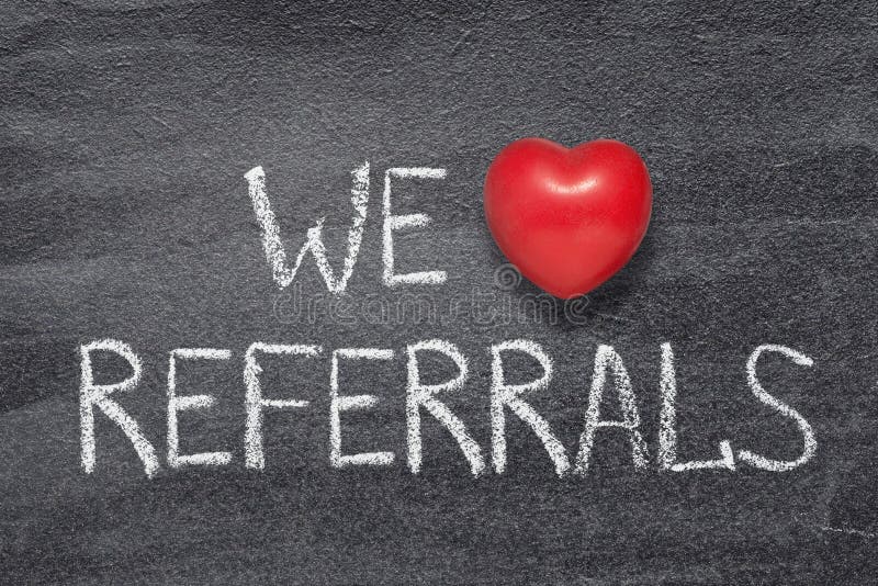 We love referrals phrase written on chalkboard with red heart symbol. We love referrals phrase written on chalkboard with red heart symbol