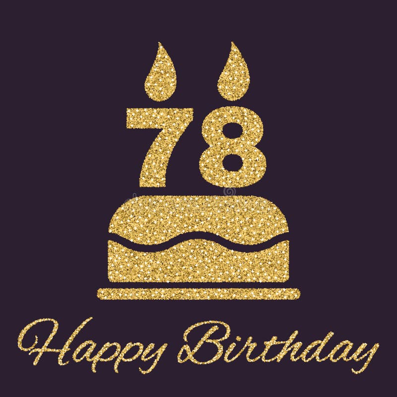 The birthday cake with candles in the form of number 78 icon. Birthday symbol. Gold sparkles and glitter Vector illustration. The birthday cake with candles in the form of number 78 icon. Birthday symbol. Gold sparkles and glitter Vector illustration