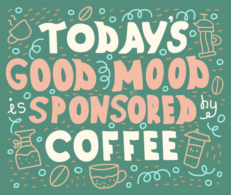 o bom humor de hoje é patrocinado pelo café, design de citação de
