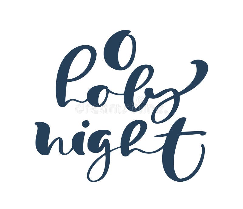 O Holy Night - Lettering Christmas And New Year Holiday Calligraphy Phrase  Isolated On The Background. Fun Brush Ink Typography For Photo Overlays,  T-shirt Print, Flyer, Poster Design Royalty Free SVG, Cliparts