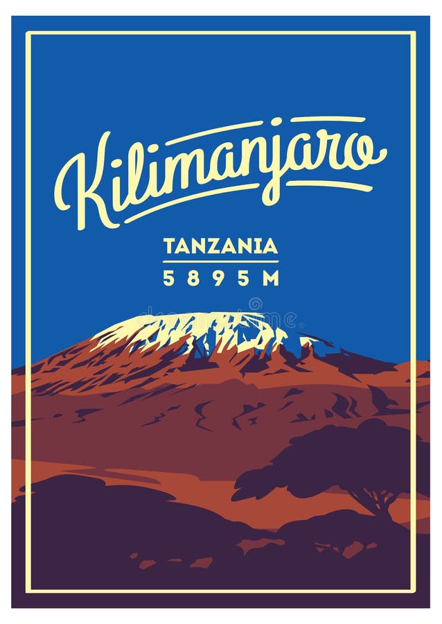 Mount Kilimanjaro in Africa, Tanzania outdoor adventure poster. Higest volcano on Earth. Climbing, trekking, hiking, mountaineering and other extreme activities. Mount Kilimanjaro in Africa, Tanzania outdoor adventure poster. Higest volcano on Earth. Climbing, trekking, hiking, mountaineering and other extreme activities.