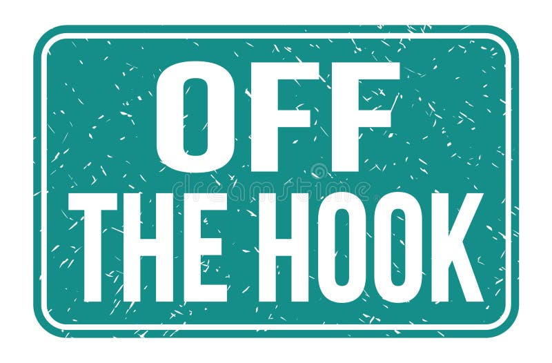 OFF the HOOK, Words on Blue Rectangle Stamp Sign Stock Illustration