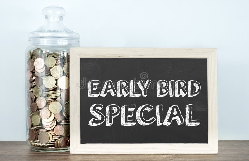 Early Bird Special target your customer. Early Bird Special target your customer