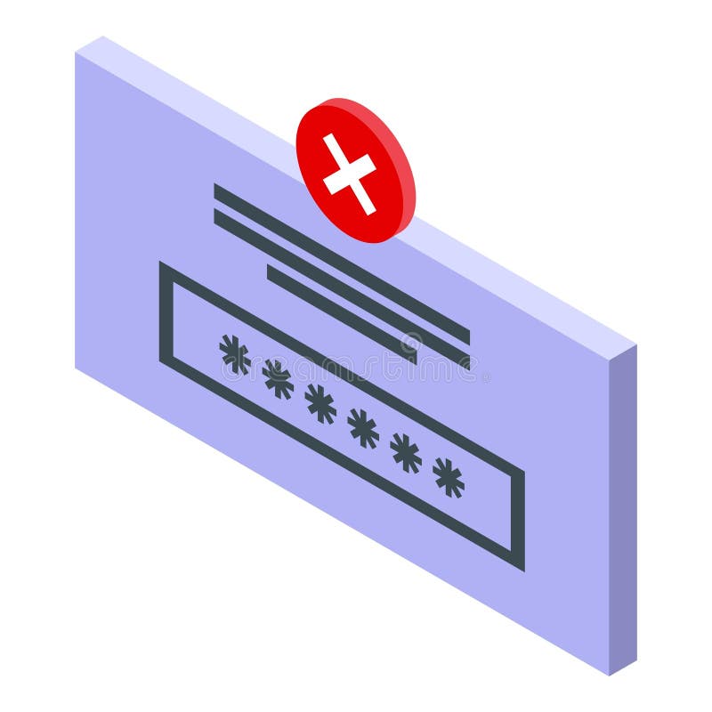 Invalid password icon isometric vector. Login failure. Incorrect data authentication. Invalid password icon isometric vector. Login failure. Incorrect data authentication