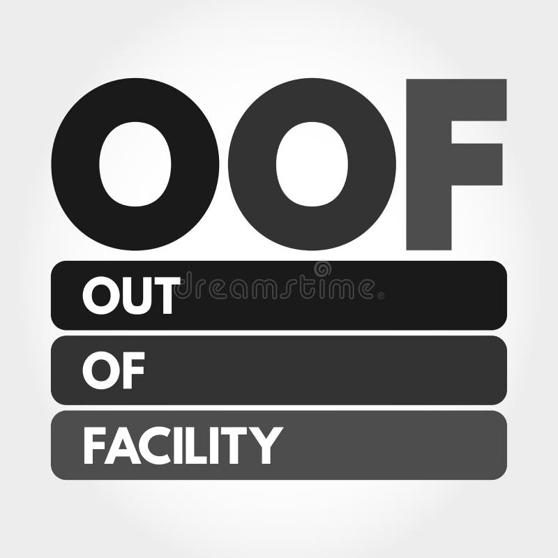 OOF - Out of Facility by