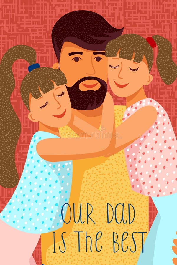 Our Dad is the Best. Cute Flat Cartoon Father and Two Daughters with