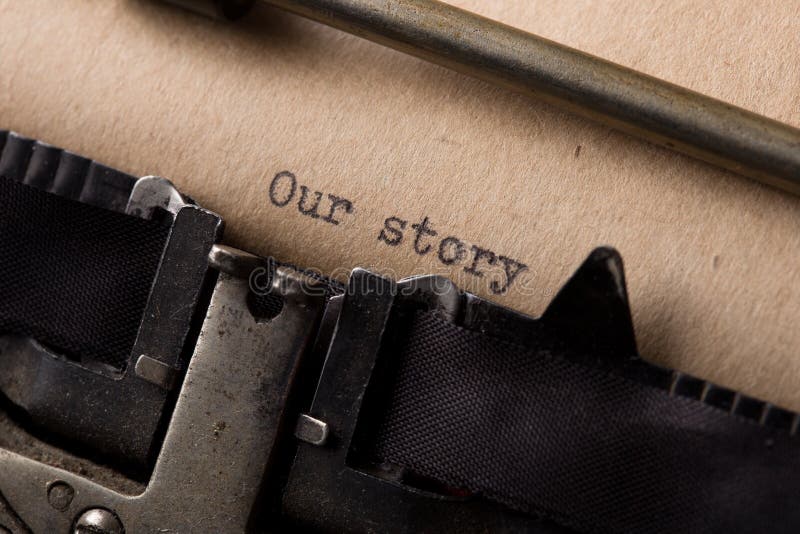 our story? The text is typed on paper with an old typewriter, a vintage inscription, a story of life