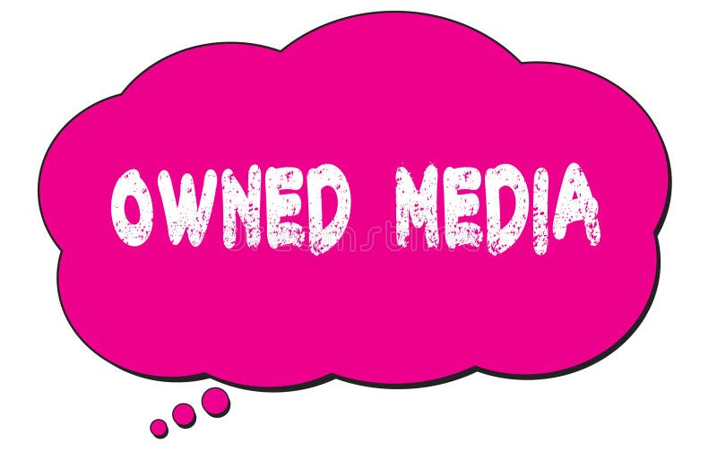 OWNED MEDIA text written on a pink thought bubble royalty free illustration.