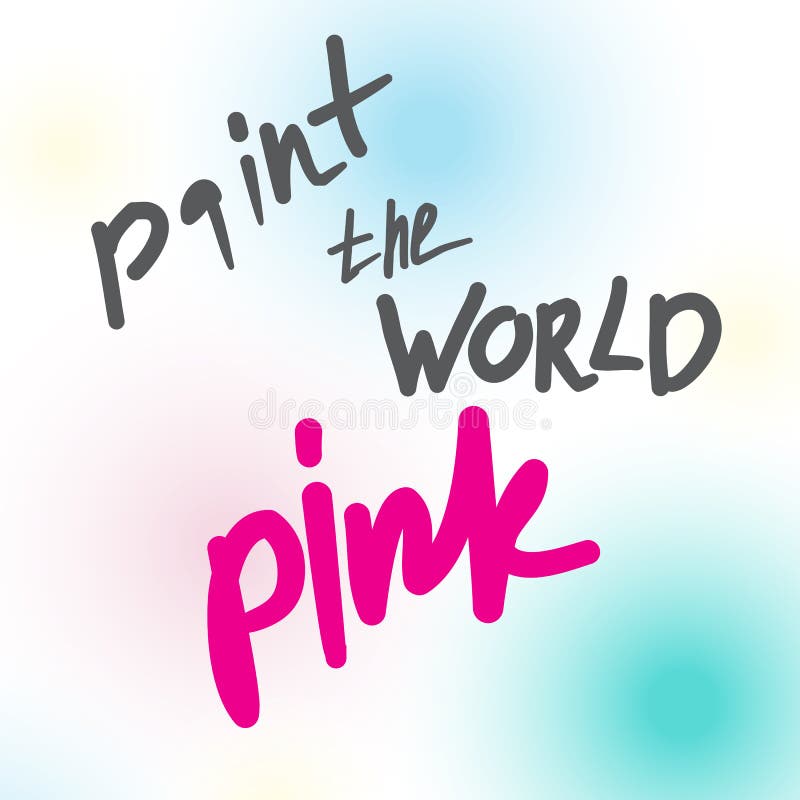 Paint the World Pink. Modern Calligraphic Style Stock Vector ...