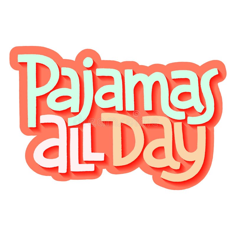 Pajamas All Day - Lettering Modern Calligraphy Stock Vector ...