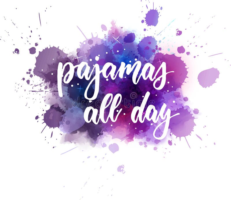 Pajamas all day - lettering text