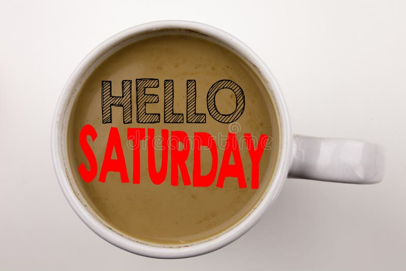 Word, writing Saturday text in coffee in cup. Business concept for Happy Week Weekend on white background with space. Black text with red word. Word, writing Saturday text in coffee in cup. Business concept for Happy Week Weekend on white background with space. Black text with red word.