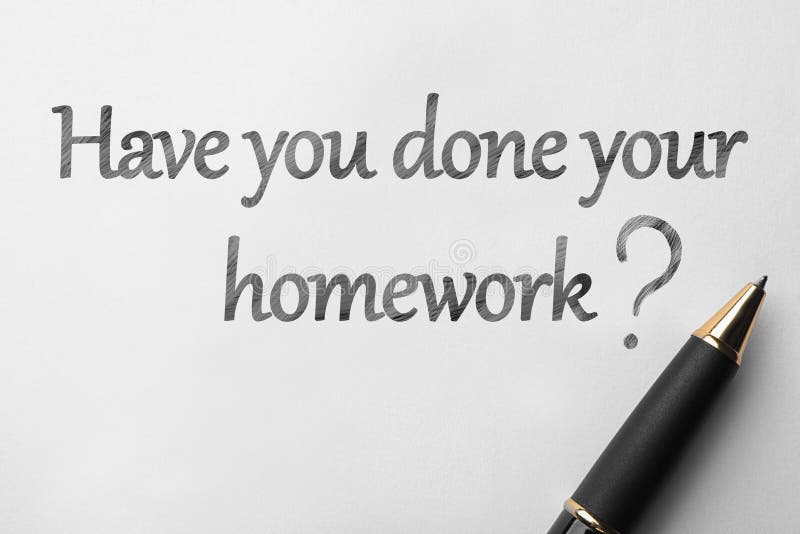 have you done your homework already