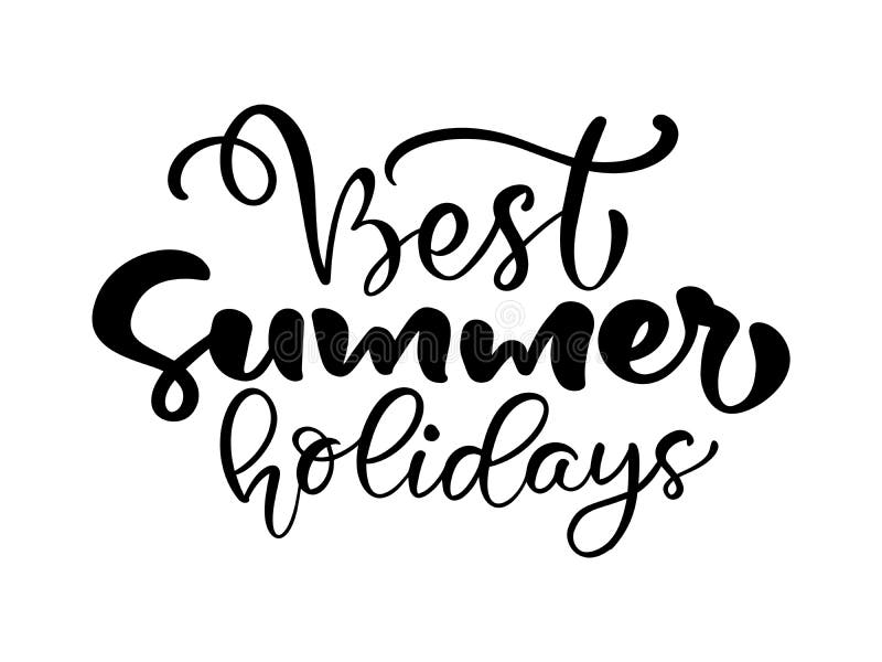 Phrase Best Summer Holidays. Vector Hand Drawn Calligraphy Lettering ...