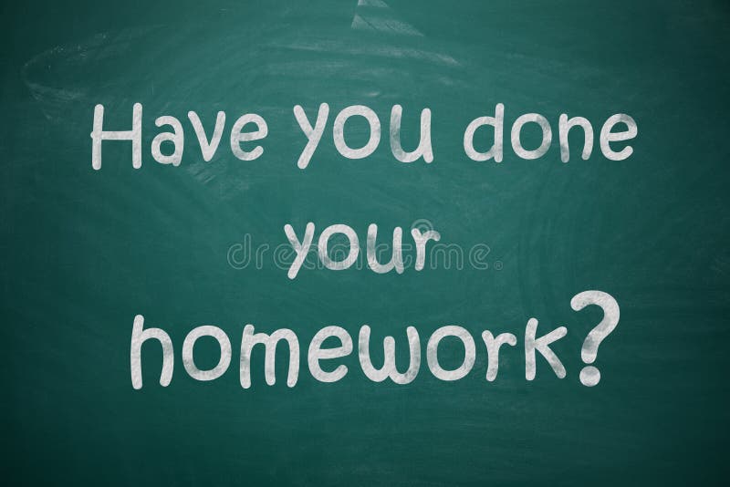 have you done with your homework