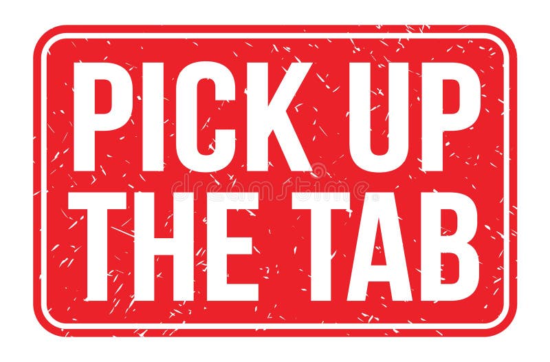 PICK UP the TAB, Words on Red Rectangle Stamp Sign Stock Illustration