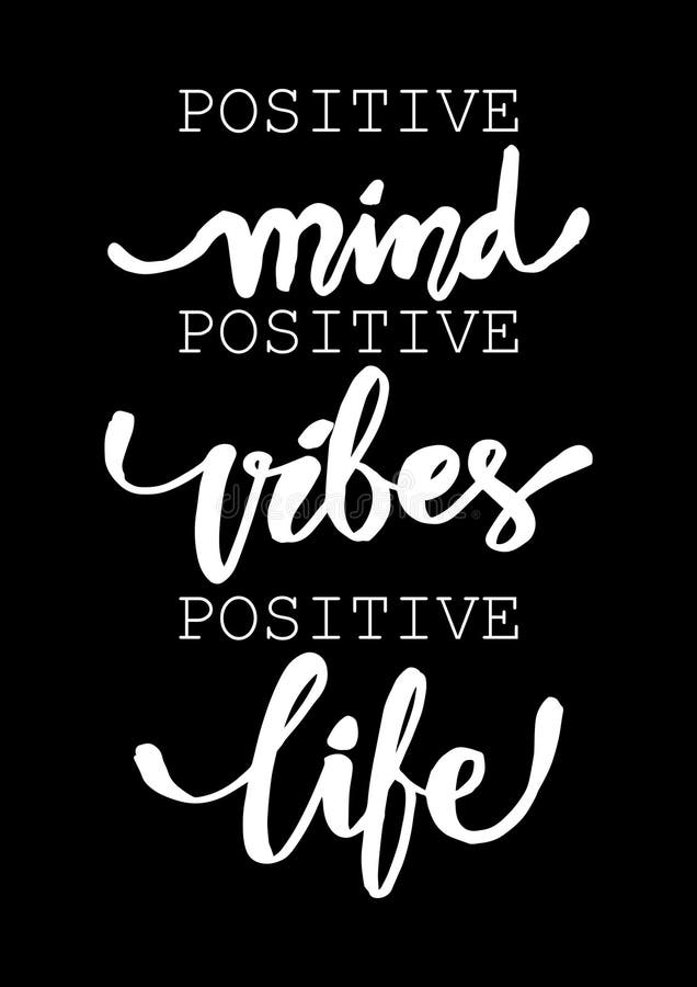 Positive Mind, Positive Vibes, Positive Life. Inspirational Quote Stock  Vector - Illustration of brush, positive: 138603757